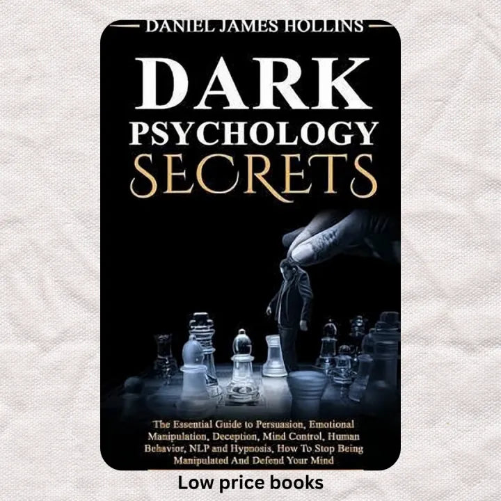 Dark Psychology Secret: Guide to Persuasion, , Deception, Mind Control, Human Behavior, NLP and Hypnosis